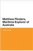 Matthew Flinders, Maritime Explorer of Australia
