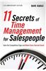11 Secrets of Time Management for Salespeople: Gain the Competitive Edge and Make Every Second Count