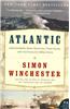 Atlantic: Great Sea Battles, Heroic Discoveries, Titanic Storms, and a Vast Ocean of a Million Stories