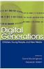 Digital Generations: Children, Young People, and the New Media