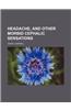 Headache, and Other Morbid Cephalic Sensations