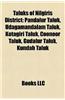 Taluks of Nilgiris District: Pandalur Taluk, Udagamandalam Taluk, Kotagiri Taluk, Coonoor Taluk, Gudalur Taluk, Kundah Taluk