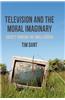 Television and the Moral Imaginary: Society Through the Small Screen