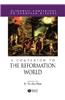 A Companion to the Reformation World