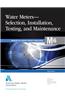 Water Meters: Selection, Installation, Testing, and Maintenance
