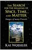 The Search for the Meaning of Space, Time, and Matter