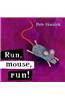 Run, Mouse, Run!