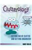 Clutterology: Getting Rid of Clutter and Getting Organized!