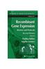 Recombinant Gene Expression: Reviews and Protocols