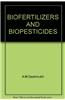 Biofertilizers And Biopesticides