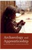 Archaeology and Apprenticeship: Body Knowledge, Identity, and Communities of Practice