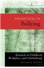 Perspectives on Bullying: Research on Childhood, Workplace, and Cyberbullying