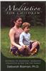 Meditation for Children: Pathways to Happiness, Harmony, Creativity & Fun for the Family