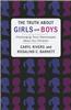 The Truth about Girls and Boys: Challenging Toxic Stereotypes about Our Children