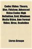 Codec Vido: Theora, DIVX, Ffdshow, Advanced Video Codec High Definition, XVID, Windows Media Video, Amv Format Video, Dirac, Realv