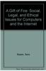 A Gift of Fire: Social, Legal, and Ethical Issues for Computers and the Internet