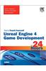 Unreal Engine 4 Game Development in 24 Hours, Sams Teach Yourself