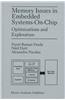 Memory Issues in Embedded Systems-On-Chip: Optimizations and Exploration
