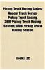 Pickup Truck Racing Series Pickup Truck Racing Series: NASCAR Truck Series, Pickup Truck Racing, 2007 Pickup Truck NASCAR Truck Series, Pickup Truck R