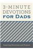 3-Minute Devotions for Dads: Inspiring Devotions and Prayers