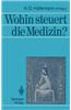 Wohin Steuert die Medizin?