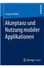 Akzeptanz Und Nutzung Mobiler Applikationen