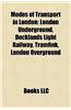 Modes of Transport in London: London Underground, Docklands Light Railway, Tramlink, London Overground, Barclays Cycle Hire