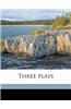 Three Plays