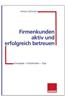 Firmenkunden Aktiv und Erfolgreich Betreuen