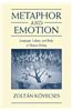 Metaphor and Emotion: Language, Culture, and Body in Human Feeling