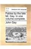 Fables by the Late Mr. Gay. in One Volume Complete.