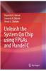 Unleash the System on Chip Using FPGAs and Handel C