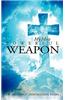My Most Powerful Weapon