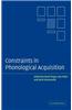 Constraints in Phonological Acquisition