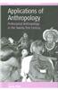 Applications of Anthropology: Professional Anthropology in the Twenty-First Century