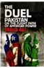The Duel: Pakistan on the Flight Path of American Power