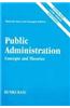 Public Administration: Concepts And Theories