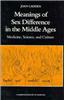 Meanings of Sex Difference in the Middle Ages