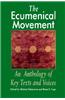 The Ecumenical Movement: An Anthology of Basic Texts and Voices