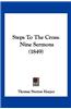 Steps to the Cross: Nine Sermons (1849)