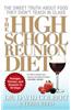 The High School Reunion Diet: Younger, Thinner, and Smarter in 30 Days