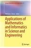 Applications of Mathematics and Informatics in Science and Engineering