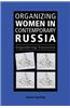 Organizing Women in Contemporary Russia: Engendering Transition