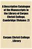 A Descriptive Catalogue of the Manuscripts in the Library of Corpus Christi College, Cambridge (Volume: 2)