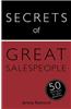 Secrets of Great Salespeople: 50 Ways to Sell Business-To-Business