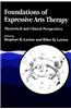 Foundations of Expressive Art Therapy: Theoretical and Clinical Perspectives