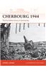 Cherbourg 1944: The First Allied Victory in Normandy