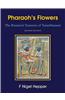 Pharaoh's Flowers: The Botanical Treasures of Tutankhamun