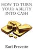 How to Turn Your Ability Into Cash