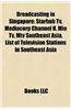Broadcasting in Singapore: Television in Singapore, Television Stations in Singapore, Starhub TV, Mediacorp Suria, Mediacorp Channel Newsasia